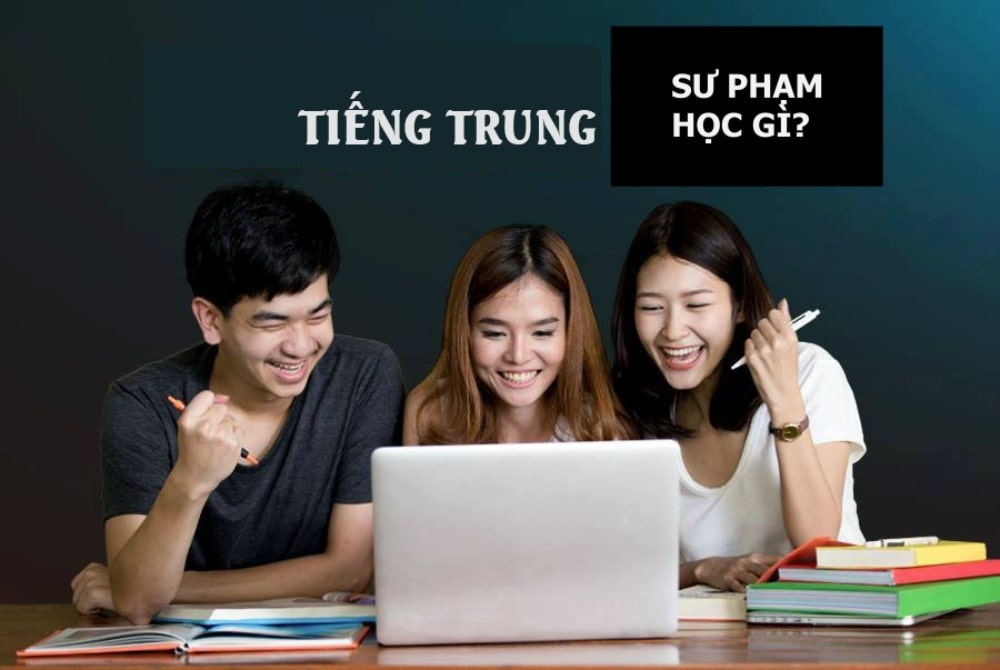 Sư phạm tiếng trung học môn gì